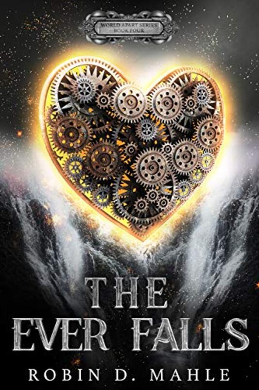 Book cover for "The Ever Falls" by Robin D Mahle
