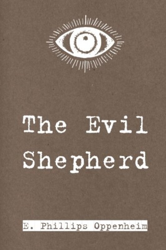 Book cover for "The Evil Shepherd" by E Phillips Oppenheim