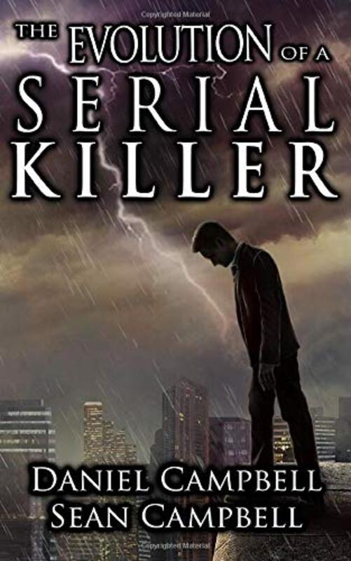 Book cover for "The Evolution of a Serial Killer" by Daniel Campbell