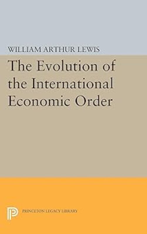 Book cover for "The Evolution of the International Economic Order" by William Arthur Lewis
