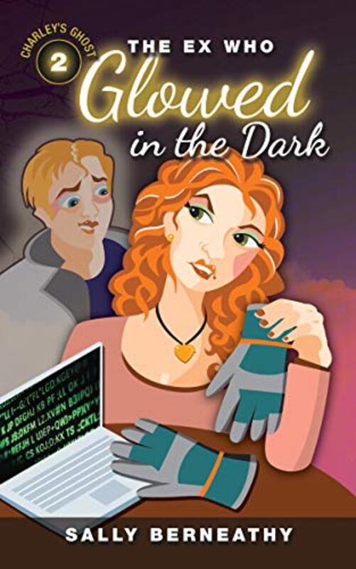 Book cover for "The Ex Who Glowed In The Dark" by Sally Bearneathy