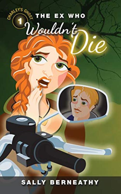 Book cover for "The Ex Who Wouldn't Die" by Sally Bearneathy