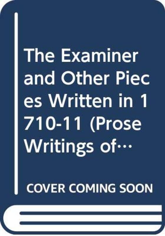 Book cover for "The Examiner and Other Pieces Written in 1710-11" by Jonathan Swift
