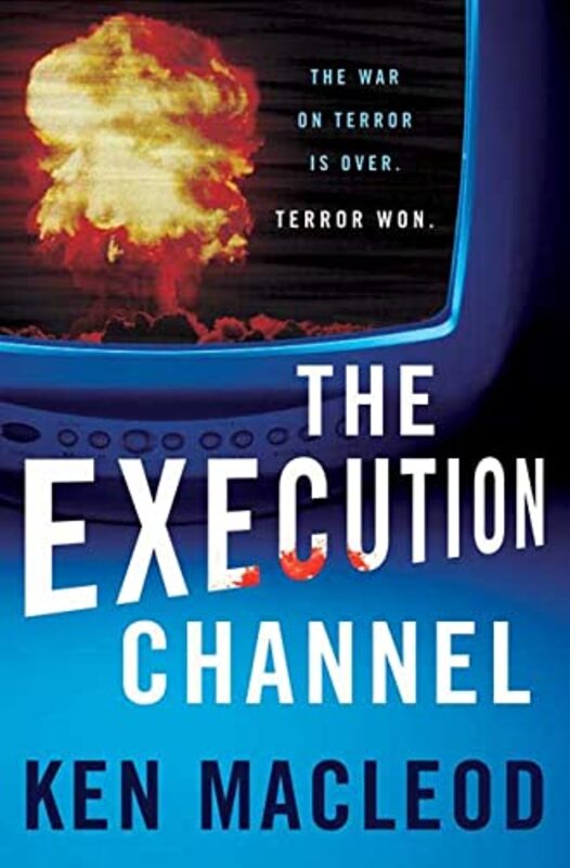 Book cover for "The Execution Channel" by Ken MacLeod