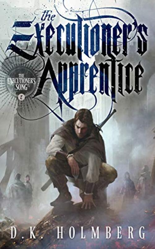 Book cover for "The Executioner's Apprentice" by DK Holmberg