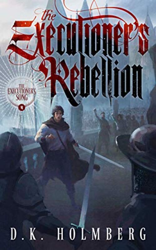 Book cover for "The Executioner's Rebellion" by DK Holmberg