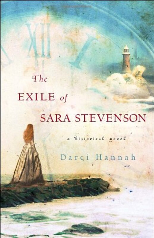 Book cover for "The Exile of Sara Stevenson" by Darci Hannah