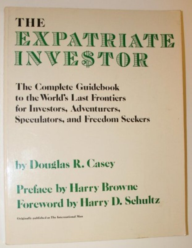Book cover for "The Expatriate Investor" by Douglas R Casey