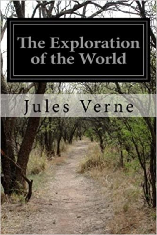 Book cover for "The Exploration of the World" by Jules Verne