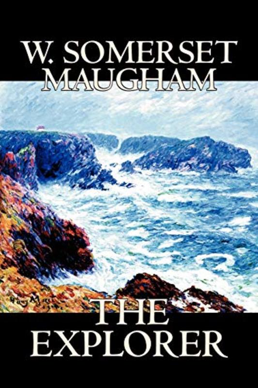 Book cover for "The Explorer" by W Somerset Maugham