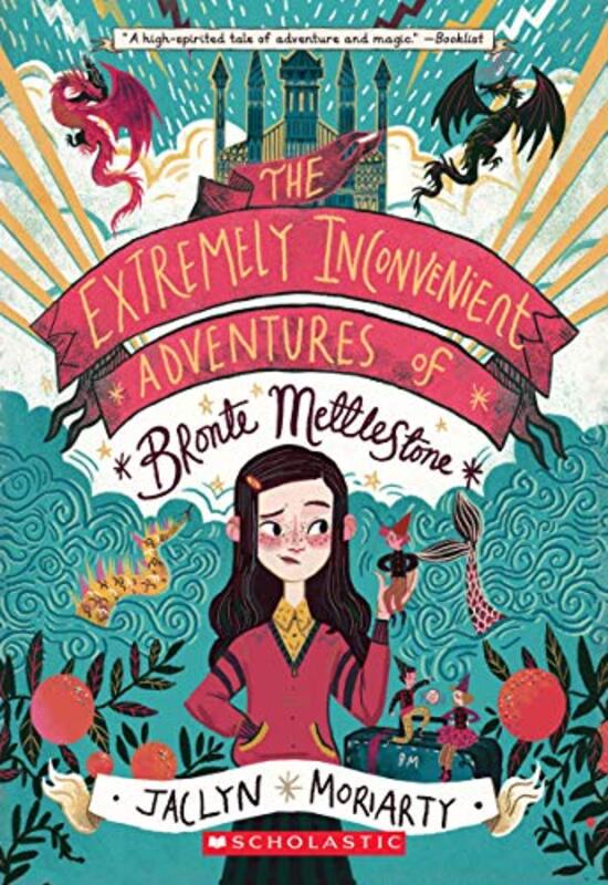 Book cover for "The Extremely Inconvenient Adventures of Bronte Mettlestone" by Jaclyn Moriarty