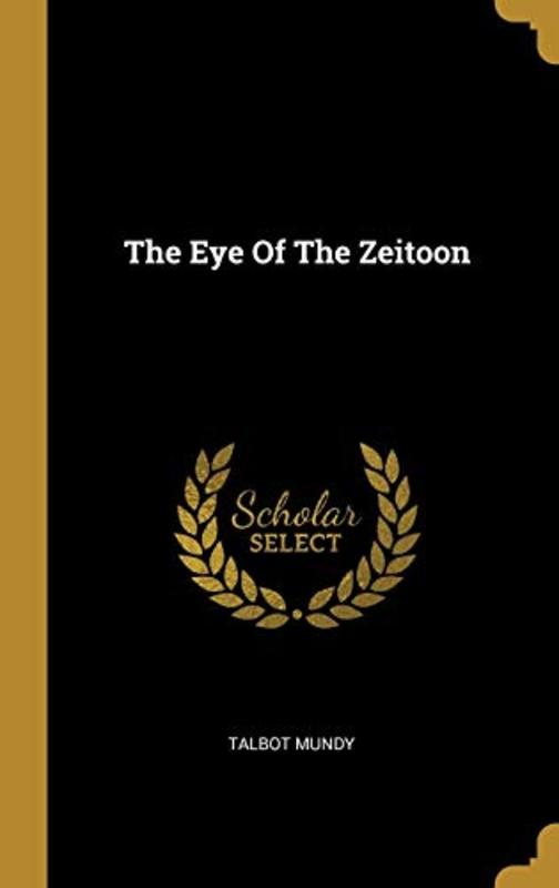 Book cover for "The Eye of the Zeitoon" by Talbot Mundy