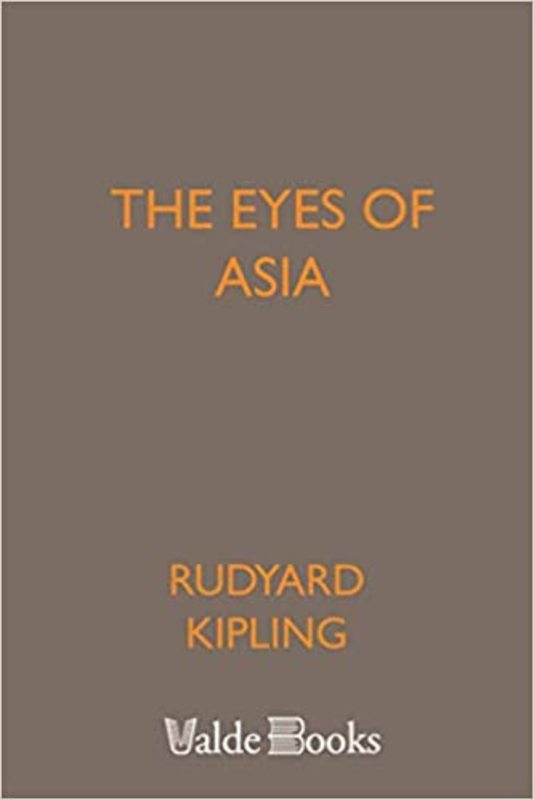 Book cover for "The Eyes of Asia" by Rudyard Kipling