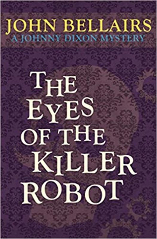 Book cover for "The Eyes of the Killer Robot" by John Bellairs