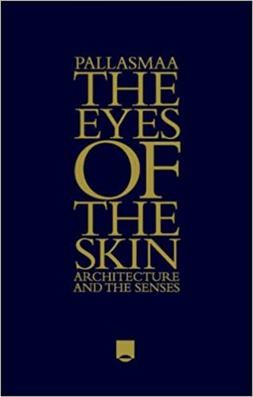 Book cover for "The Eyes of the Skin" by Juhani Pallasmaa