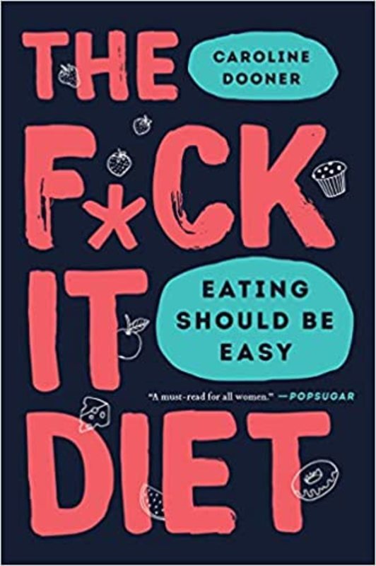 Book cover for "The F*ck It Diet" by Caroline Dooner