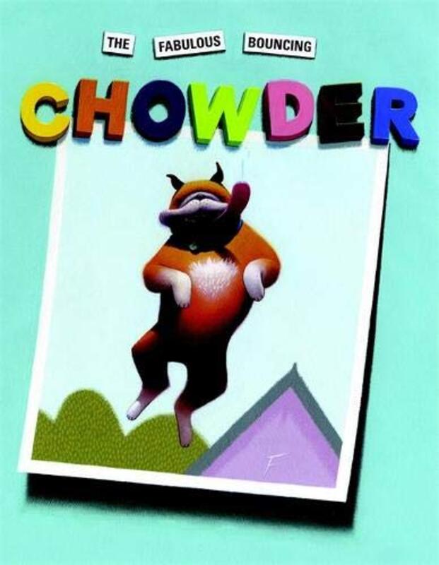 Book cover for "The Fabulous Bouncing Chowder" by Peter Brown