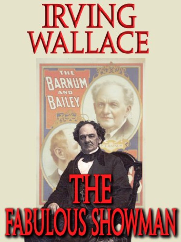 Book cover for "The Fabulous Showman" by Irving Wallace