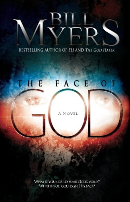 Book cover for "The Face of God" by Bill Myers