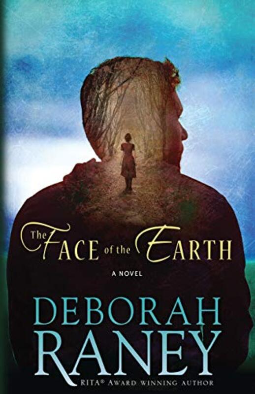 Book cover for "The Face of the Earth" by Deborah Raney