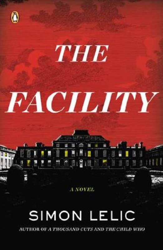 Book cover for "The Facility" by Simon Lelic