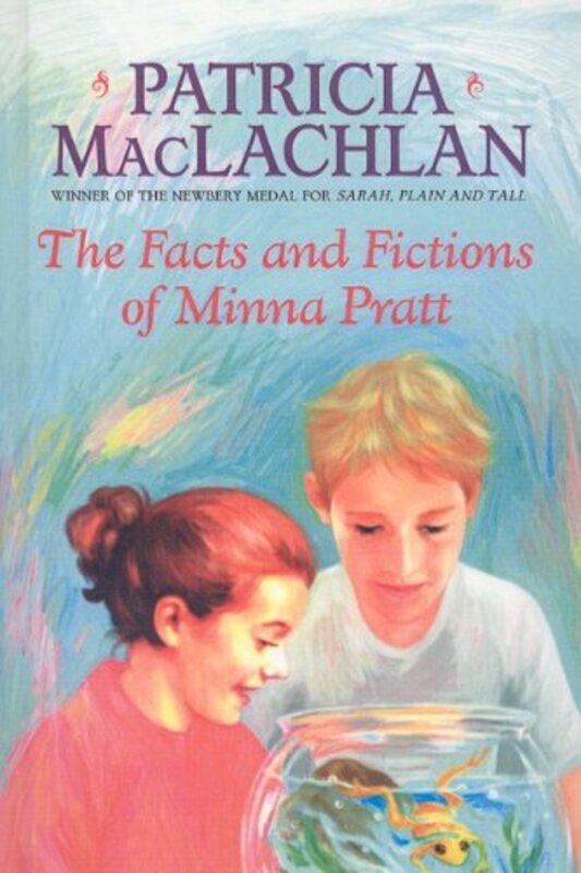 Book cover for "The Facts And Fictions Of Minna Pratt" by Patricia MacLachlan