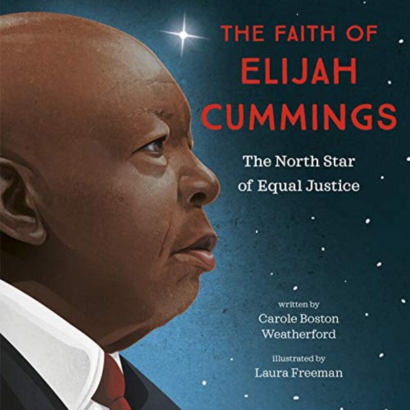 Book cover for "The Faith of Elijah Cummings" by Carole Boston Weatherford
