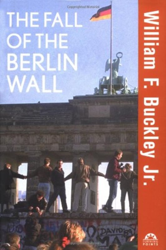 Book cover for "The Fall of the Berlin Wall" by William F Buckley Jr