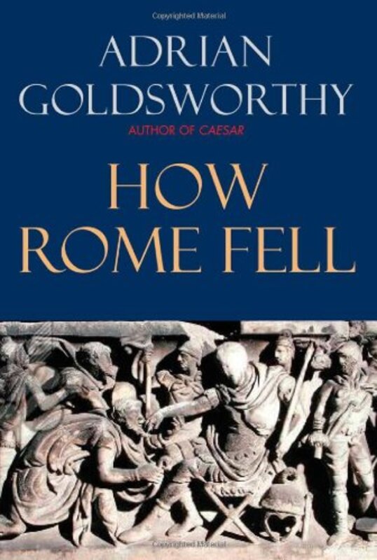 Book cover for "The Fall of the West / How Rome Fell" by Adrian Goldsworthy