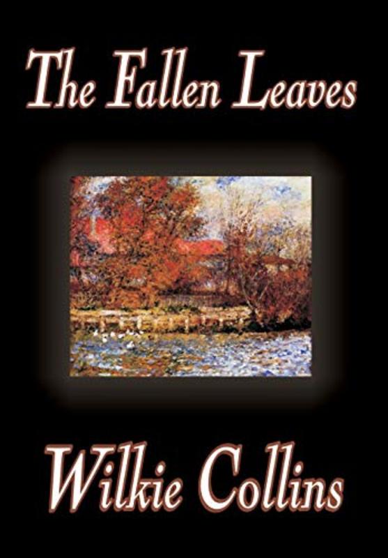 Book cover for "The Fallen Leaves" by Wilkie Collins