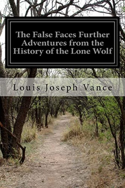 Book cover for "The False Faces" by Louis Joseph Vance