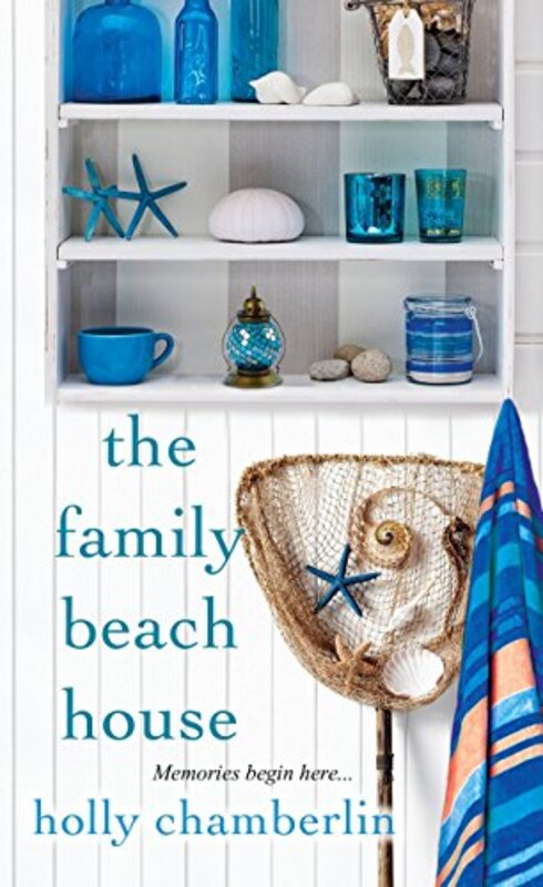 Book cover for "The Family Beach House" by Holly Chamberlin