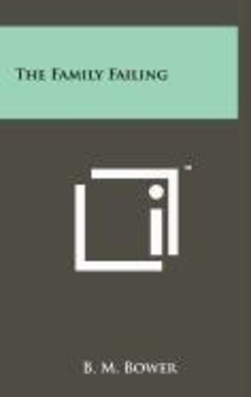 Book cover for "The Family Failing" by BM Bower