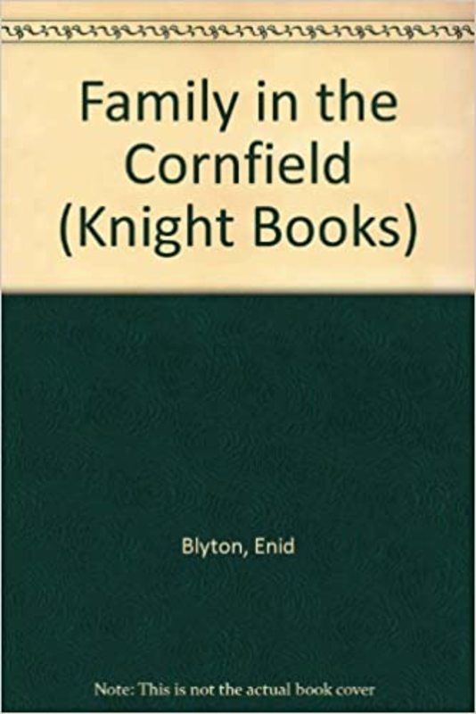 Book cover for "The Family In The Cornfield" by Enid Blyton