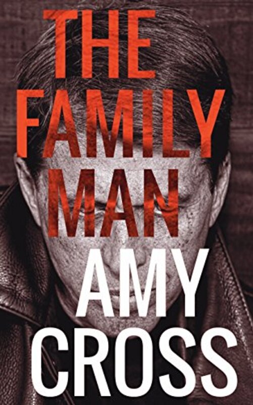 Book cover for "The Family Man" by Amy Cross