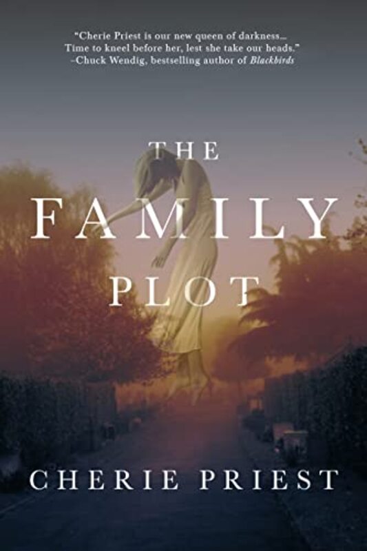 Book cover for "The Family Plot" by Cherie Priest