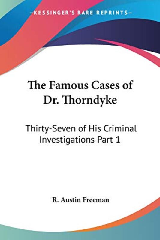 Book cover for "The Famous Cases of Dr. Thorndyke / The Dr Thorndyke Omnibus" by R Austin Freeman