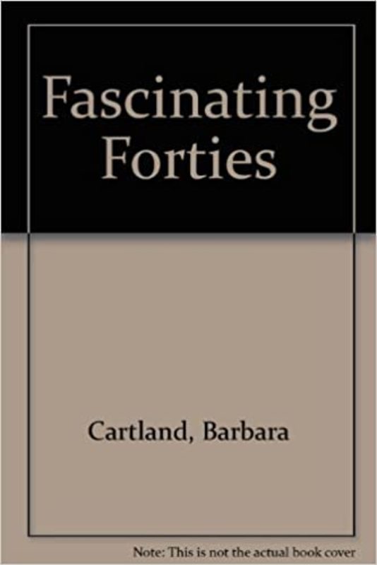Book cover for "The Fascinating Forties" by Barbara Cartland