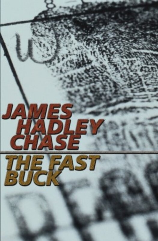 Book cover for "The Fast Buck" by James Hadley Chase