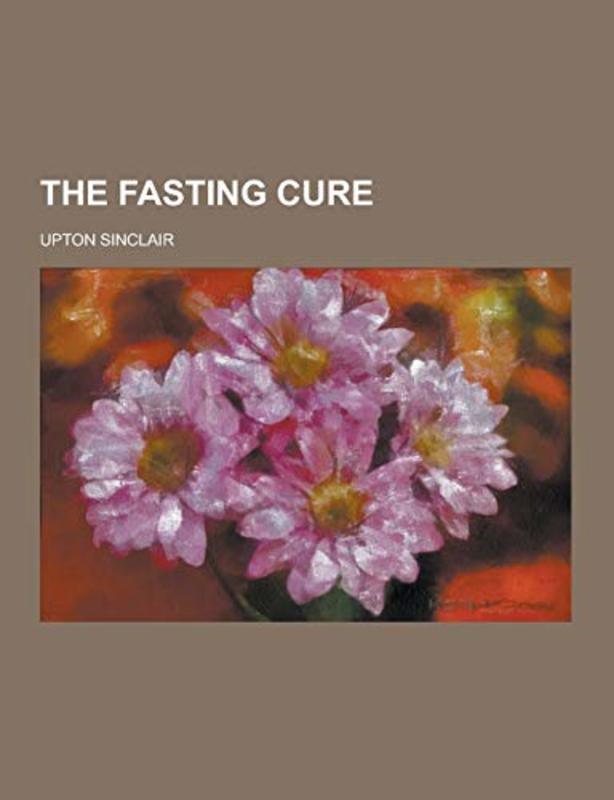Book cover for "The Fasting Cure" by Upton Sinclair