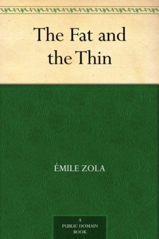 Book cover for "The Belly of Paris / The Fat and the Thin" by Émile Zola
