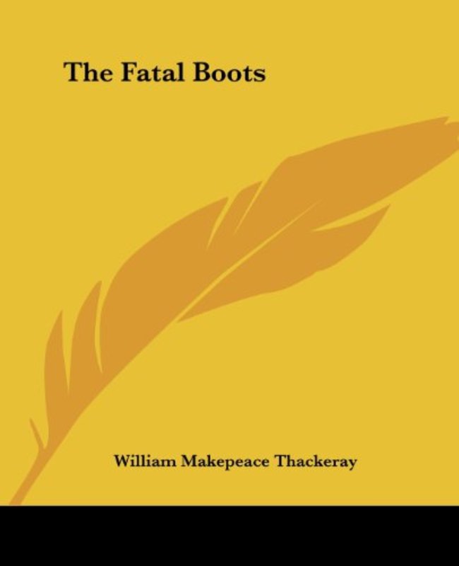 Book cover for "The Fatal Boots" by William Makepeace Thackeray
