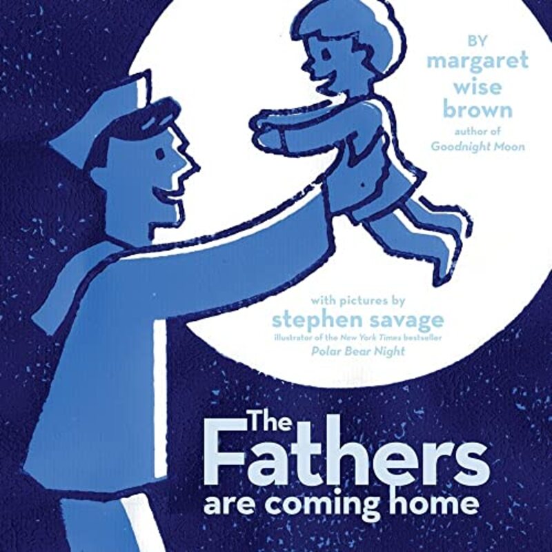 Book cover for "The Fathers Are Coming Home" by Margaret Wise Brown