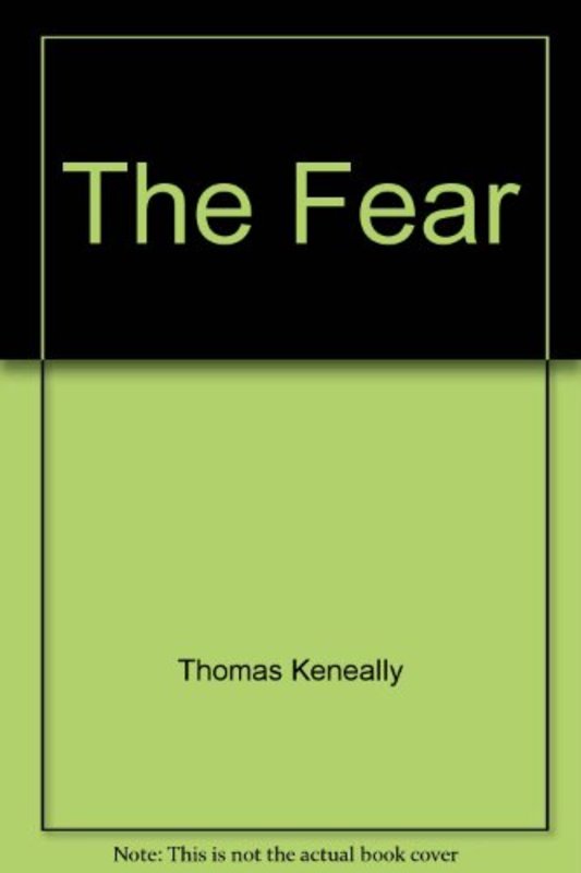 Book cover for "The Fear" by Thomas Keneally