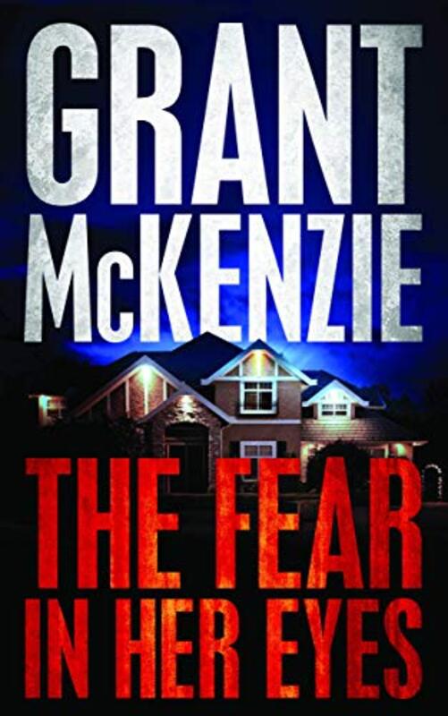 Book cover for "The Fear In Her Eyes" by Grant McKenzie