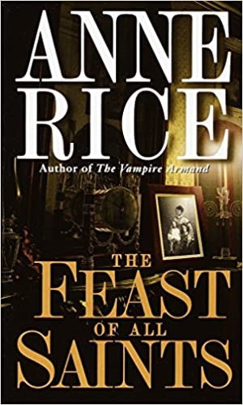 Book cover for "The Feast of All Saints" by Anne Rice
