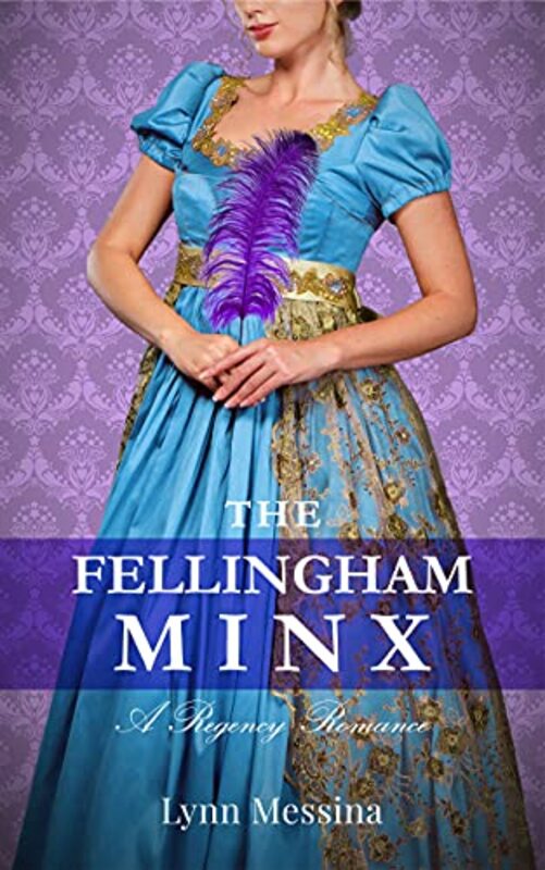 Book cover for "The Fellingham Minx" by Lynn Messina