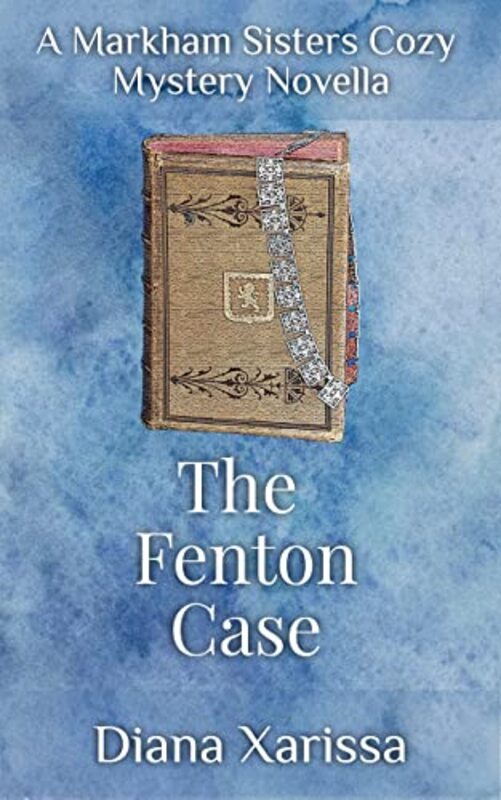 Book cover for "The Fenton Case" by Diana Xarissa