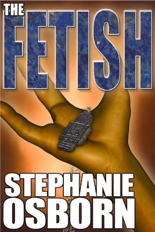 Book cover for "The Fetish" by Stephanie Osborn