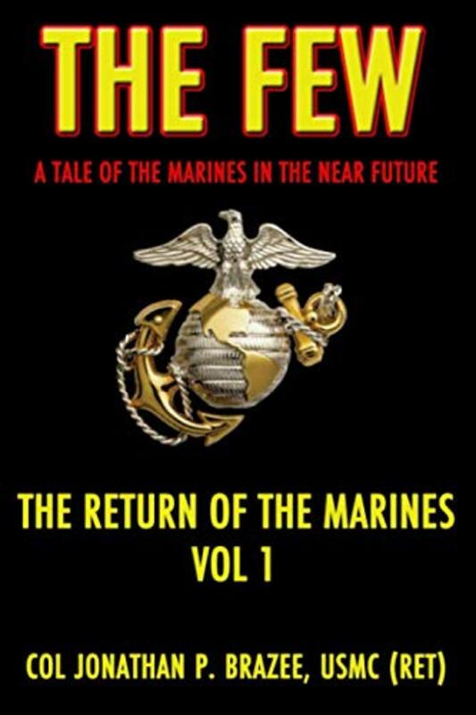 Book cover for "The Few: A Tale of the Marines in the Near Future" by Jonathan P Brazee